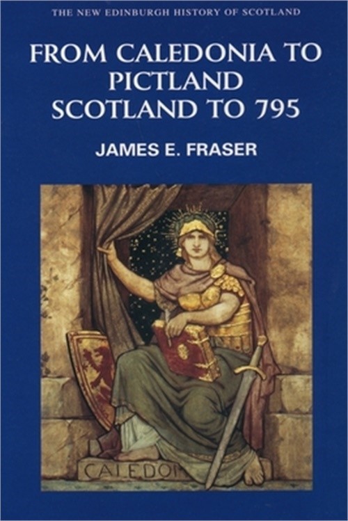 From Caledonia to Pictland Scotland to 795 (Paperback or Softback)