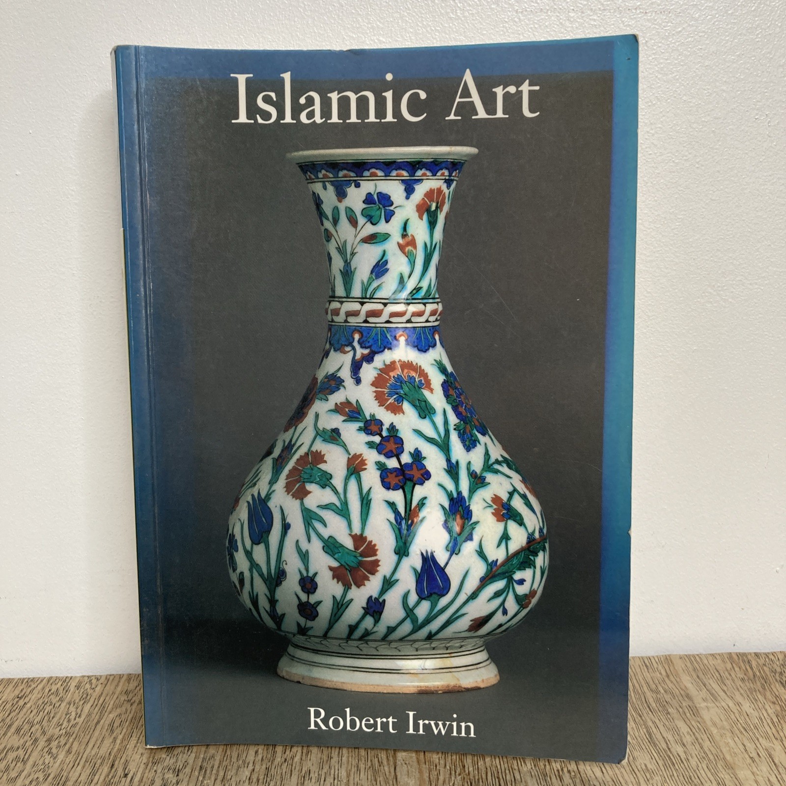 Islamic Art by Robert Irwin (1997) History Architecture Religion Artworks