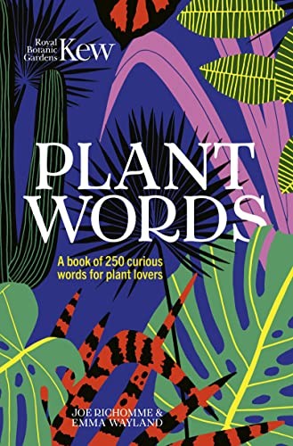 Kew – Plant Words: A book of 250 curious words for plant lovers,