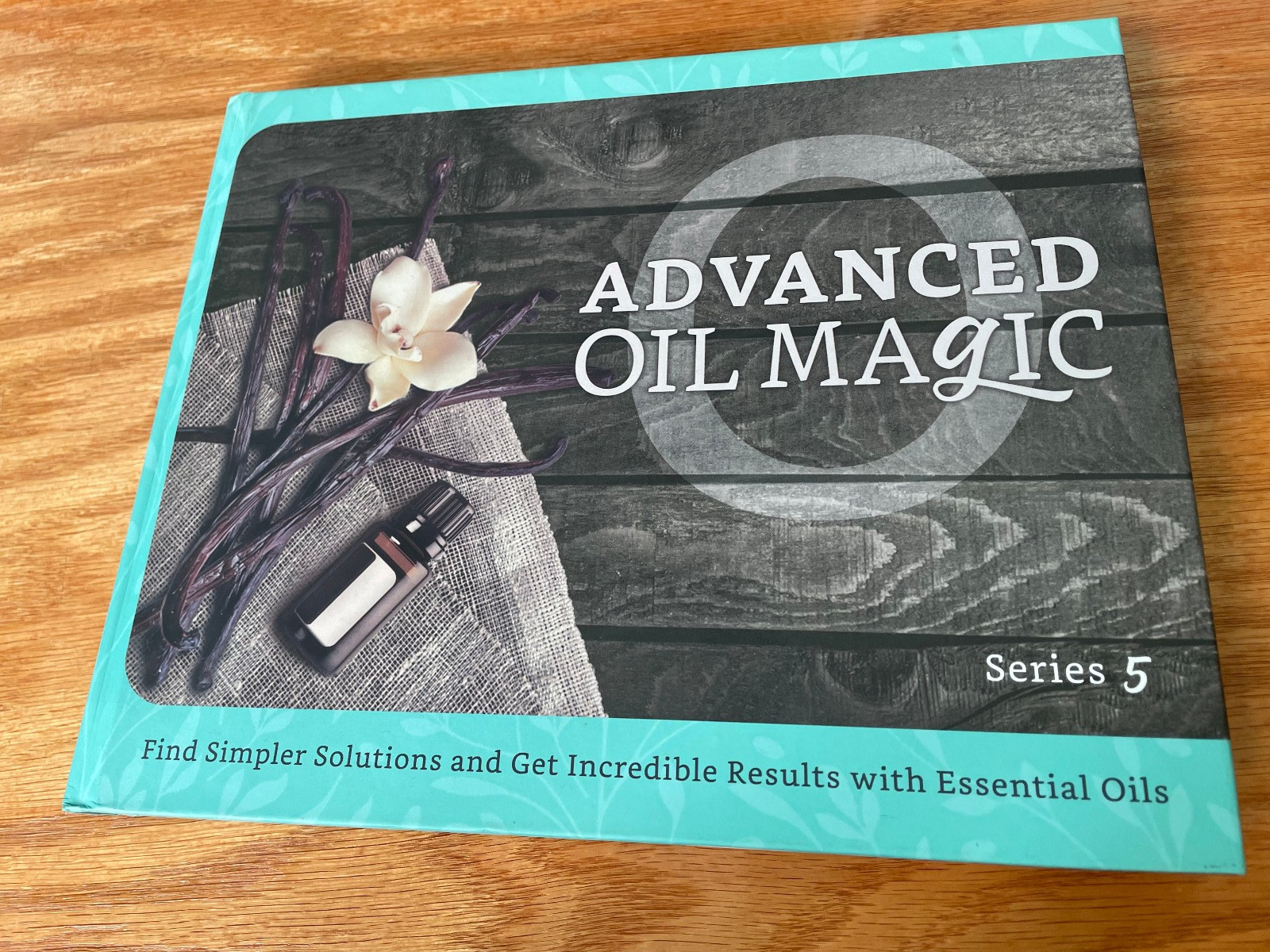 Advanced Oil Magic Series 5 2021 Essential Oil Usage Guide