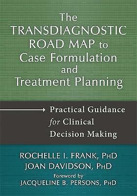 A Transdiagnostic Road Map to Case Formulation and Treatment Planning :