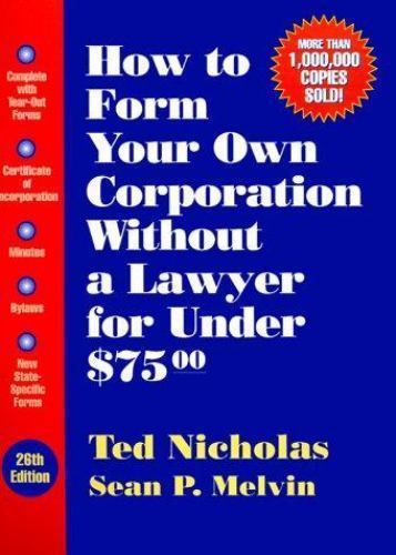 How To Form Your Own Corporation Without a Lawyer for Under $75.00