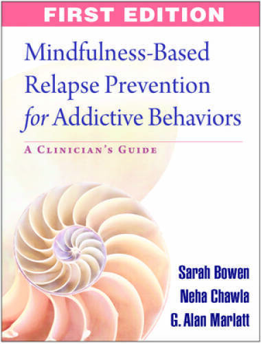 Mindfulness-Based Relapse Prevention for Addictive Behaviors: A Clinician – GOOD