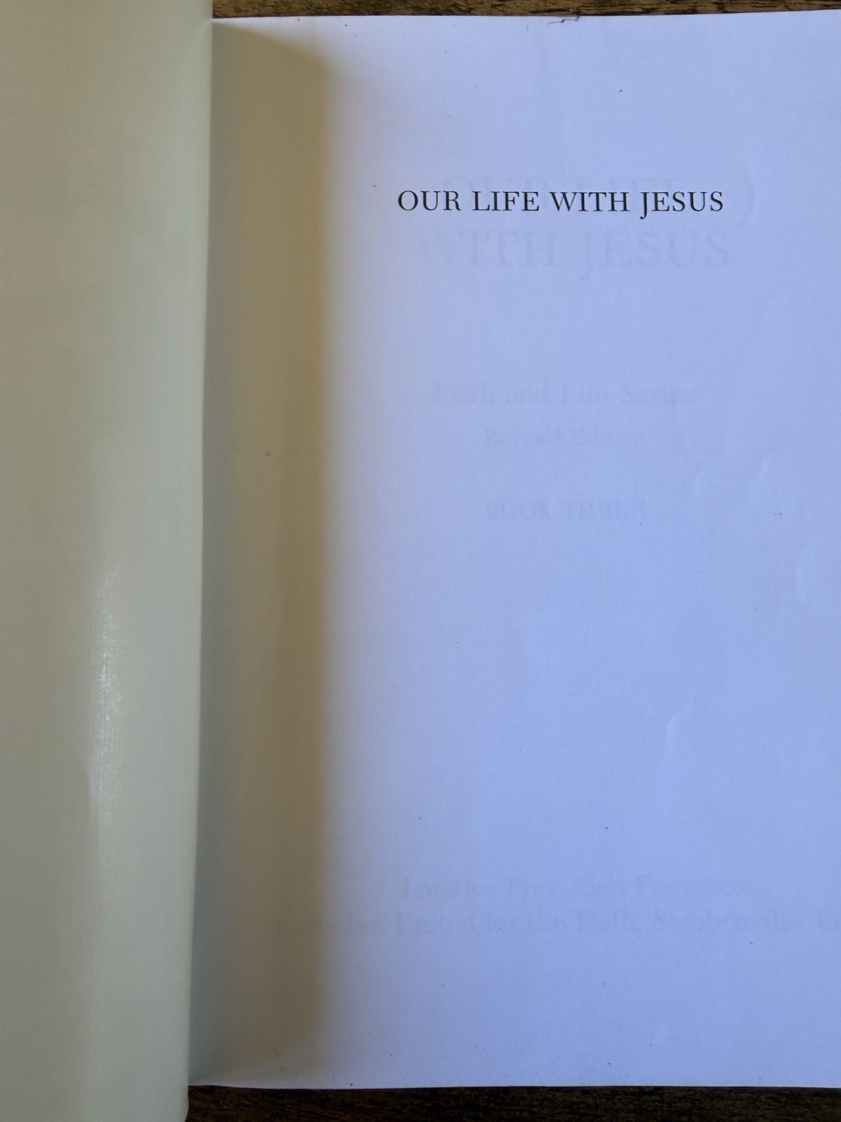 Ignatius Press Our Life With Jesus Faith and Life Series Third Edition Book