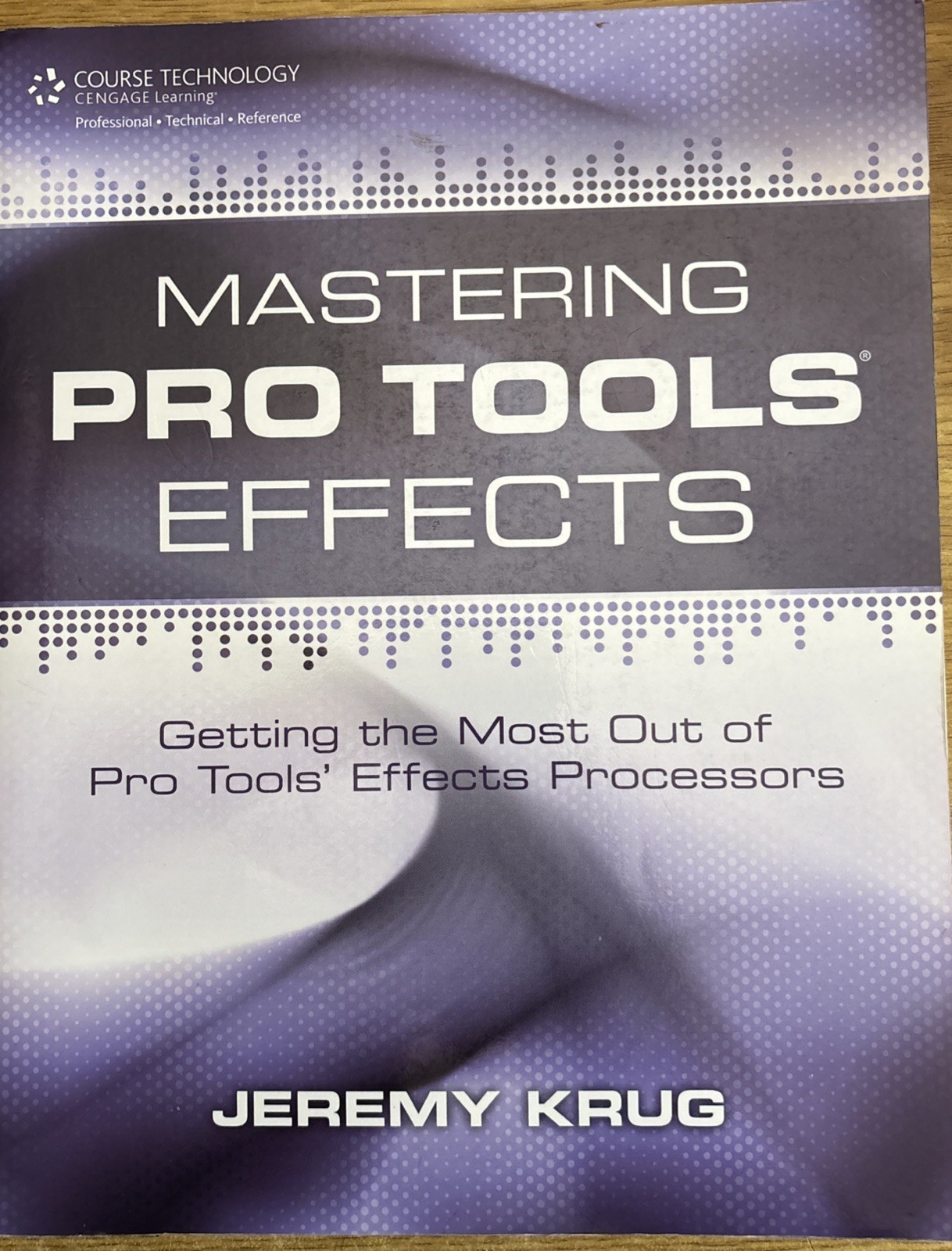 Mastering Pro Tools Effects: Getting the Most Out of Pro Tools Effects