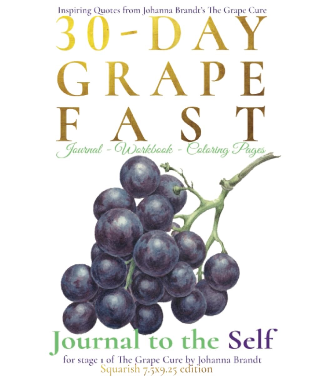 30-Day Grape Fast: Journal – Workbook – Coloring Pages for Stage 1 of the Gr…