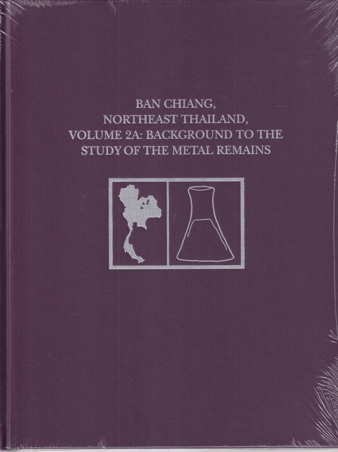 BAN CHIANG, NORTHEAST THAILAND, VOL. 2A: (2018 Hardcover){H2}
