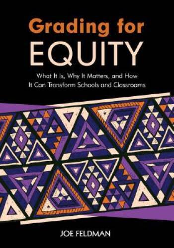 Grading for Equity: What It Is, Why It Matters, and How It Can Transform – GOOD