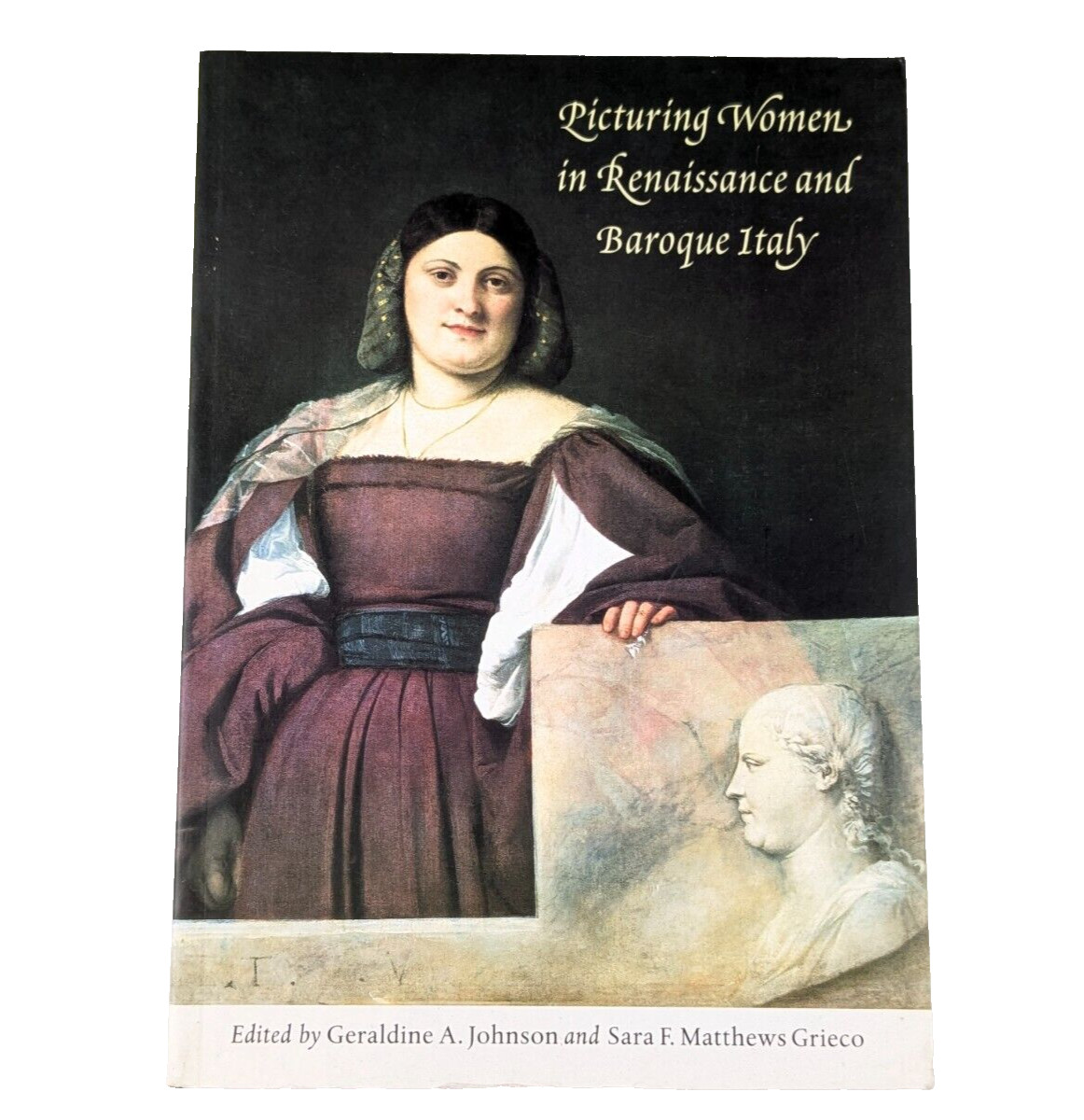 Picturing Women in Renaissance and Baroque Italy 1997 Paperback