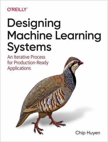 Designing Machine Learning Systems : An Iterative Process for Pro