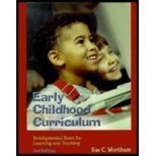 Early Childhood Curriculum: Developmental Bases for Learning and Teaching – GOOD