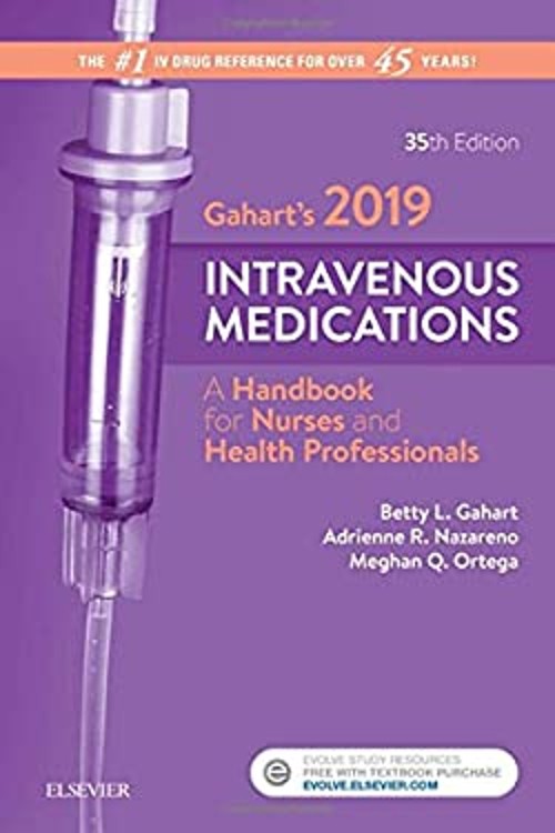 Gahart’s 2019 Intravenous Medications : A Handbook for Nurses and