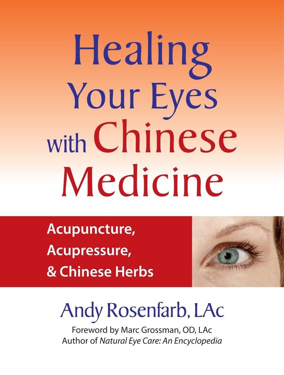 Healing Your Eyes with Chinese Medicine: Acupuncture, Acupressure, & Chinese…