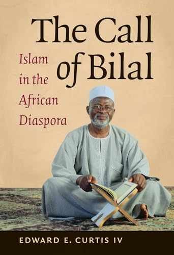 The Call of Bilal: Islam in the – Paperback, by Edward E. Curtis – Very Good