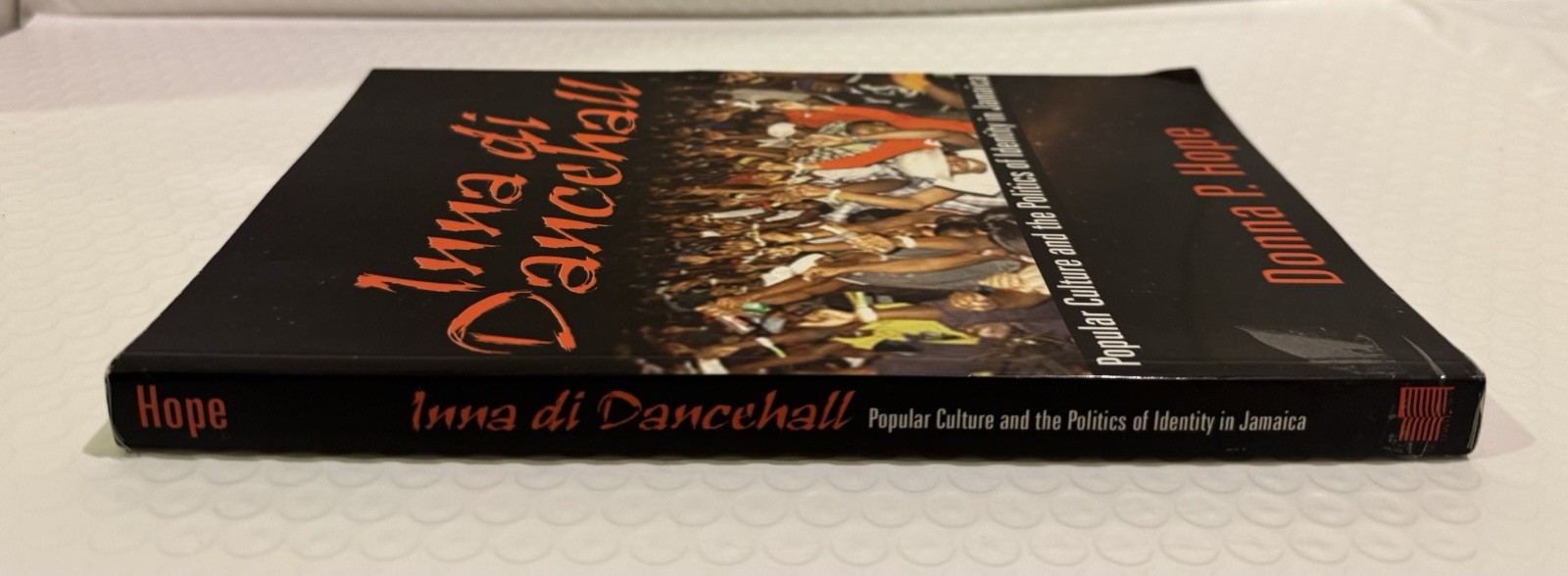 Inna Di Dancehall: Popular Culture And the Politics of Identity in Jamaica , ..