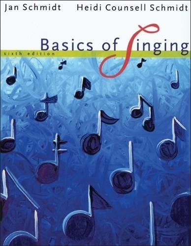 BASICS OF SINGING By Jan Schmidt & Counsell Heidi Schmidt *Excellent Condition*