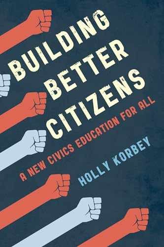 Building Better Citizens: A New Civics – Paperback, by Korbey Holly – Acceptable