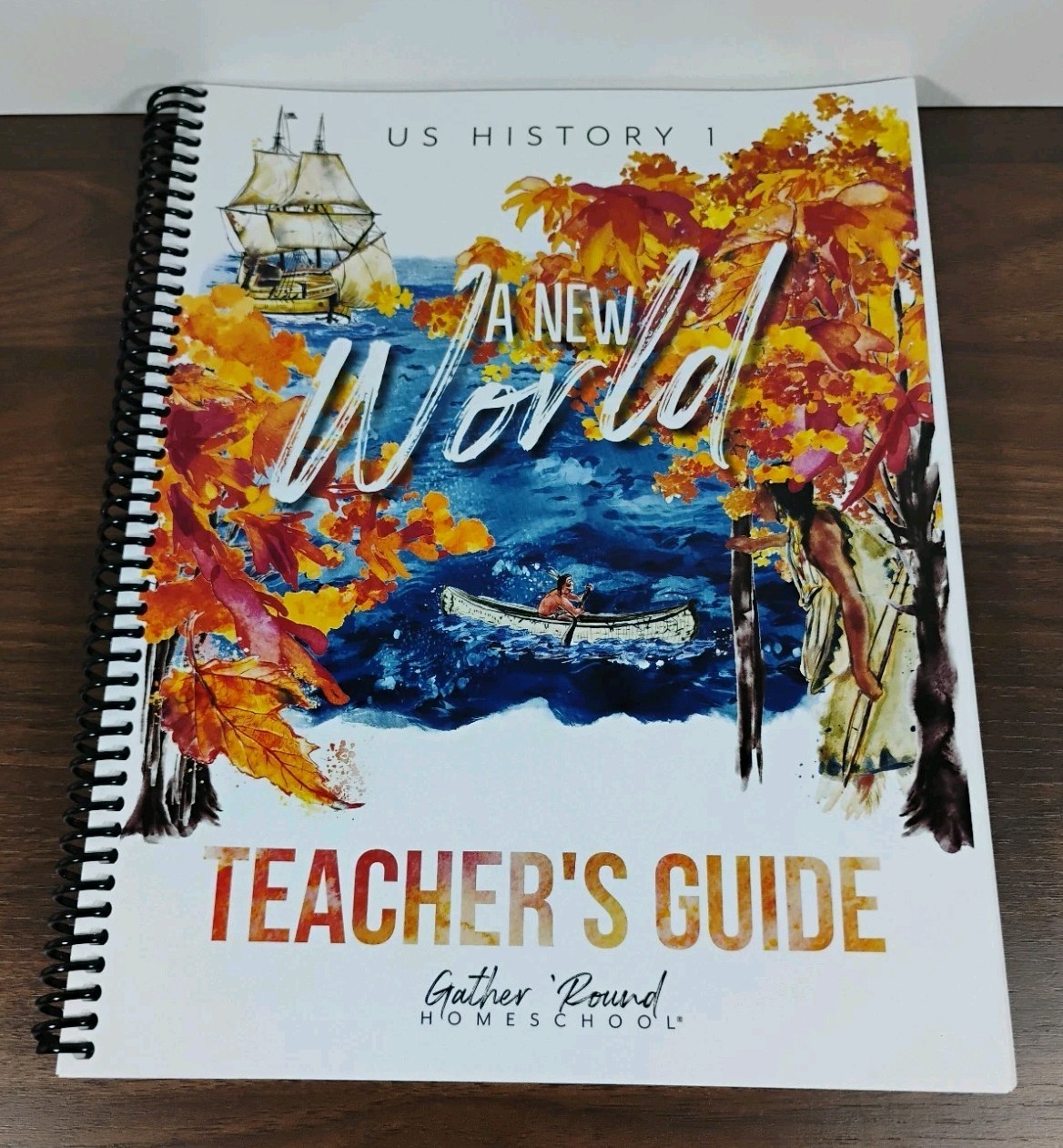 Gather Round Homeschool – US History 1 – A New World – Teacher’s Guide
