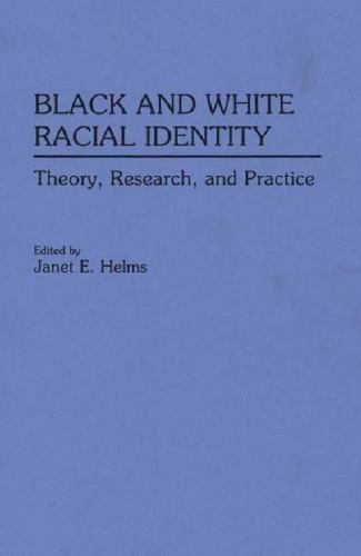 Black and White Racial Identity by Helms, Janet E.