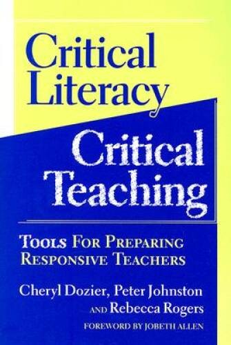 Critical Literacy/critical Teaching: Tools for Preparing Responsive – VERY GOOD