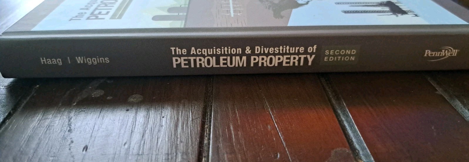 Acquisition & Divestiture of Petroleum Property, Hardcover – Haag – LIKE NEW