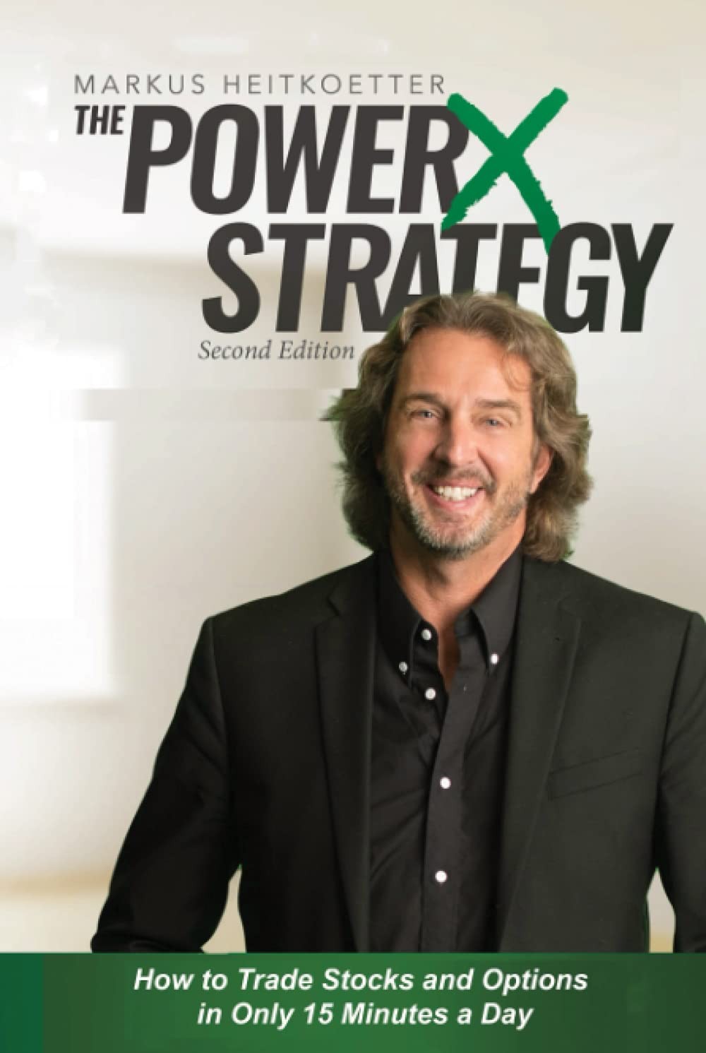 PowerX Strategy 2nd Edition: How to Trade Stocks and Options in Only 15 Minu…