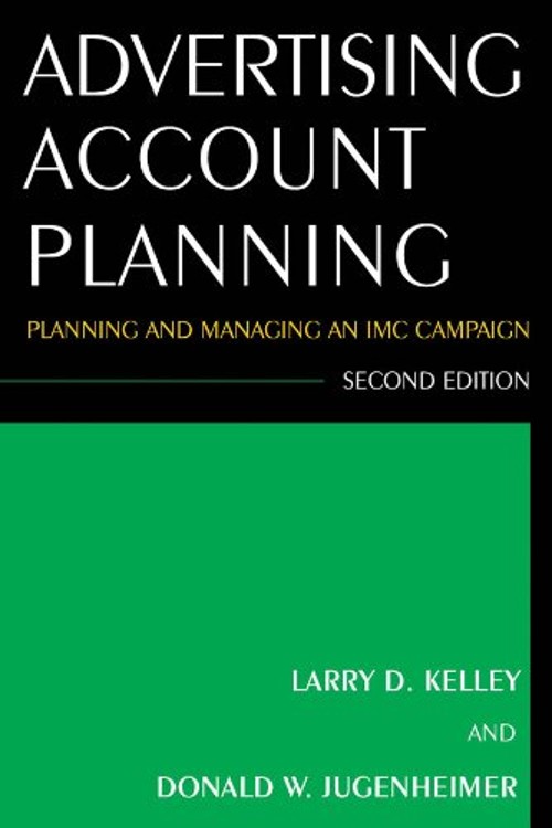 Advertising Account Planning : Planning and Managing an IMC Campa
