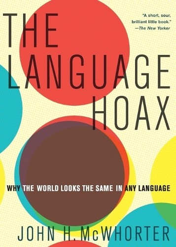 The Language Hoax: Why the World Lo…, McWhorter, John