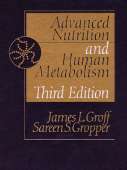 Advanced Nutrition and Human Metabolism Sareen S., Groff, James L