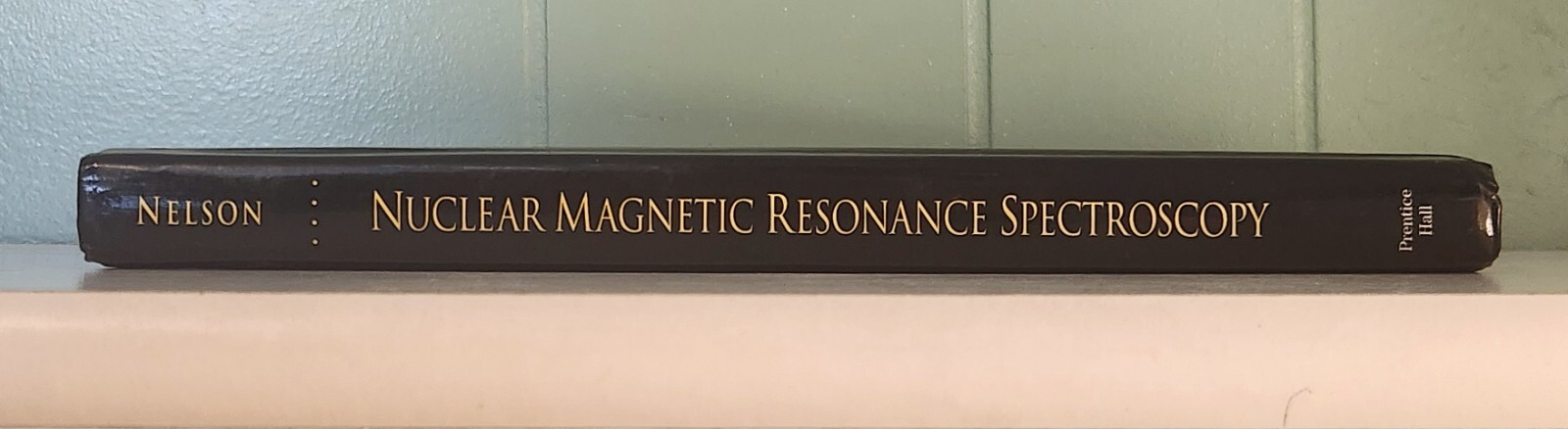 Nuclear Magnetic Resonance Spectroscopy by John Nelson Hardcover