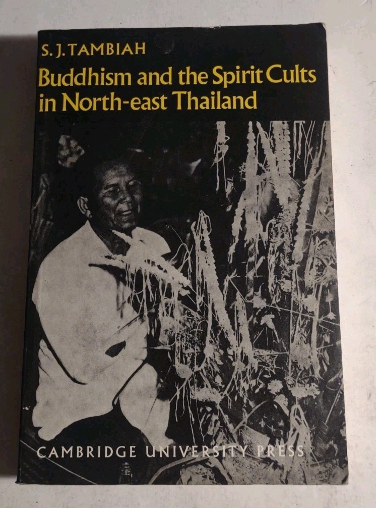 Buddhism and the Spirit Cults in North-East Thailand Cambridge University Press.