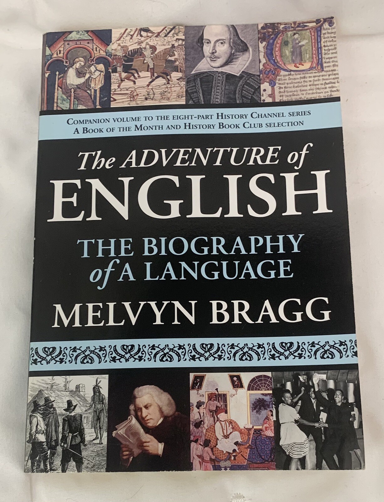 The Adventure of English: The Biography of a Language: By Bragg, Melvyn