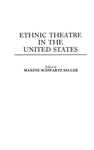 ETHNIC THEATRE IN THE UNITED STATES By Maxine S. Seller – Hardcover **Mint**