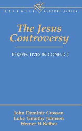 The Jesus Controversy by John Dominic Crossan: New