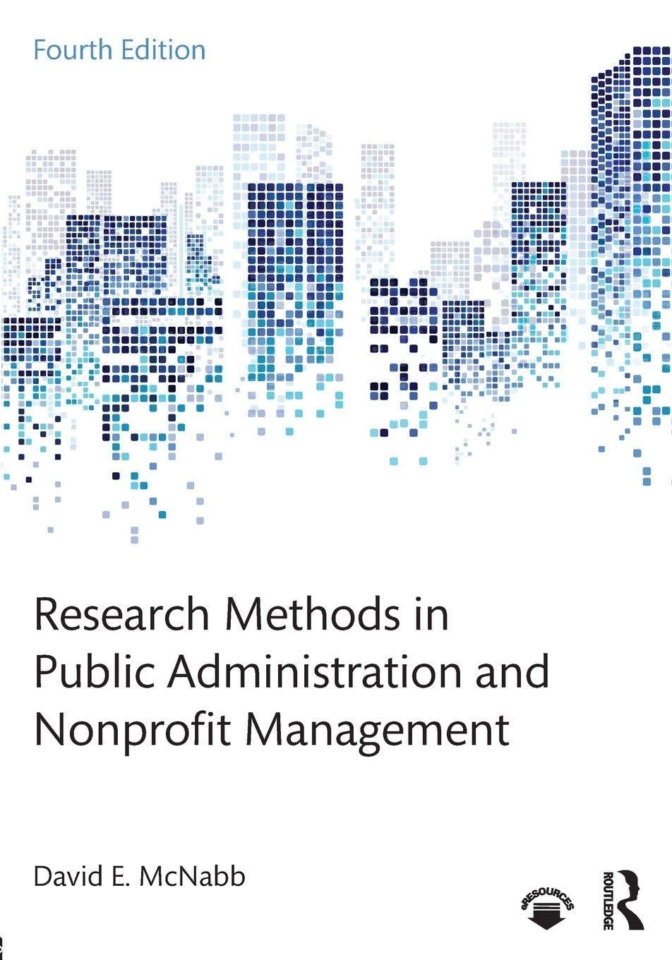 Research Methods in Public Administration and Nonprofit Management by McNabb
