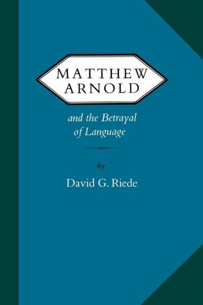 Matthew Arnold And The Betrayal Of Language