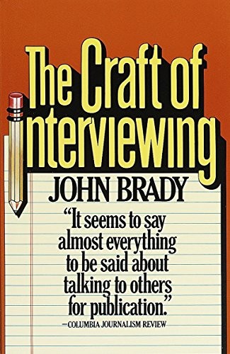 The Craft of Interviewing by Brady, John