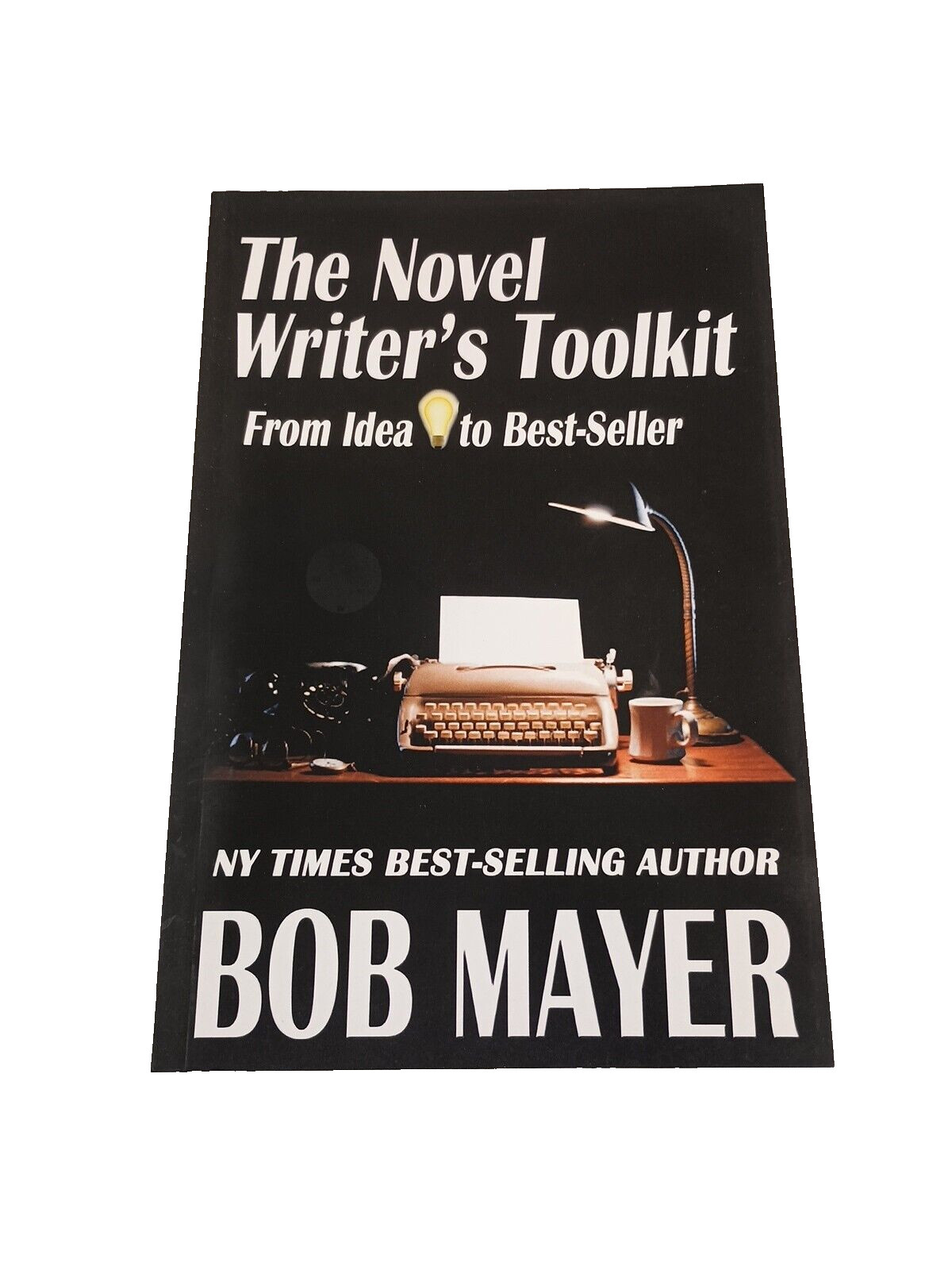 Novel Writer’s Toolkit : From Idea to Best-Seller by Bob Mayer (2011, Trade…