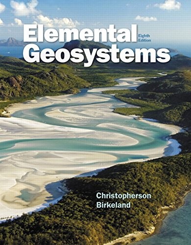 ELEMENTAL GEOSYSTEMS (8TH EDITION) By Robert W. Christopherson & Ginger VG