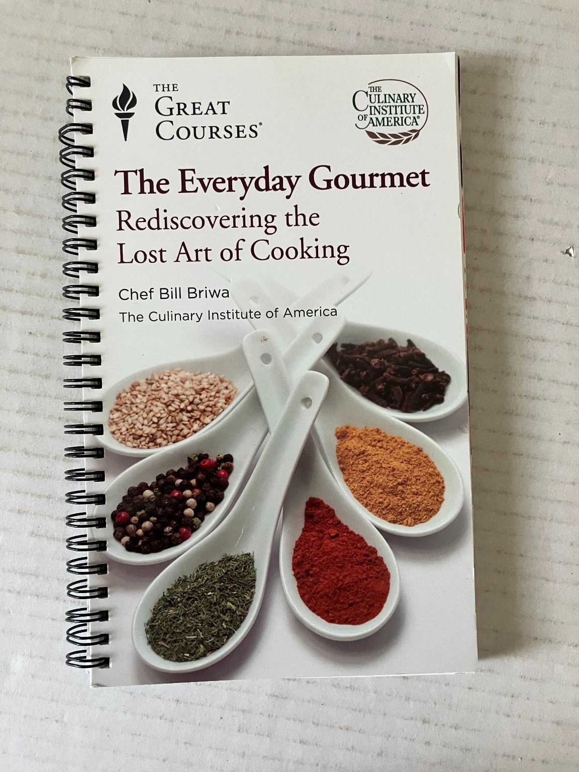 The Everyday Gourmet Rediscovering Lost Art of Cooking Chef Bill Briwa 2012