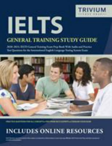 IELTS General Training Study Guide 2020-2021: IELTS General Training Exam P…