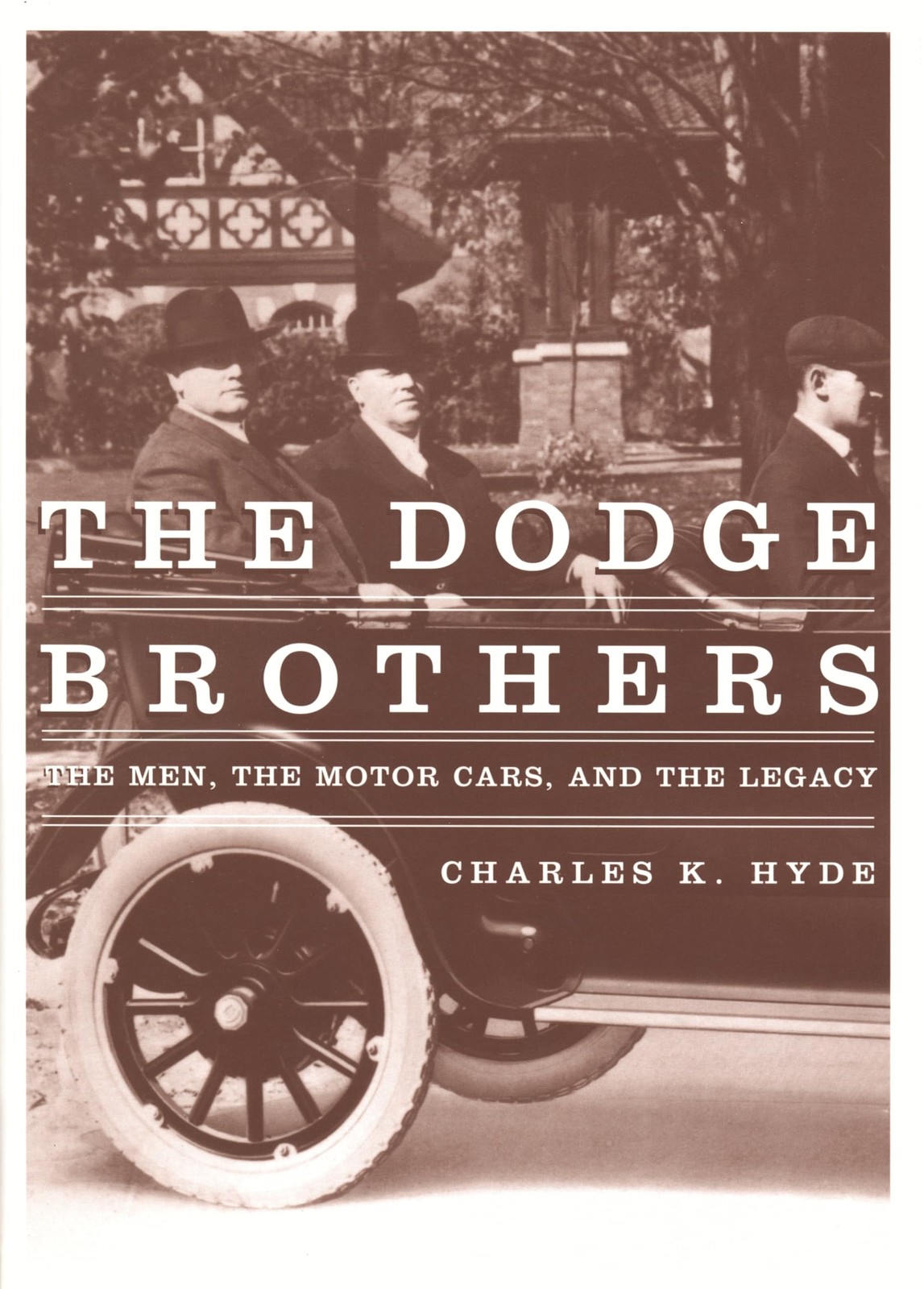 The Dodge Brothers: The Men, the Motor Cars, and the Legacy (Great Lakes Boo…