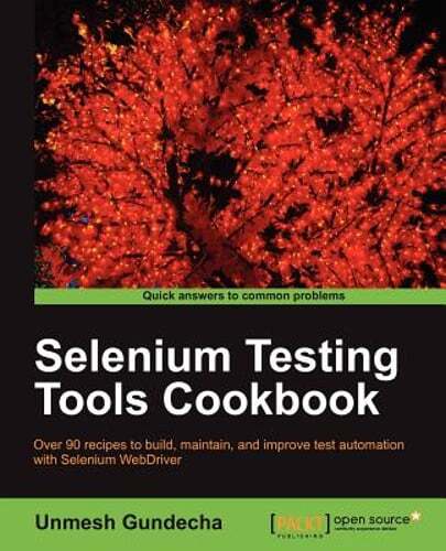 Selenium Testing Tools Cookbook by Unmesh Gundecha: New