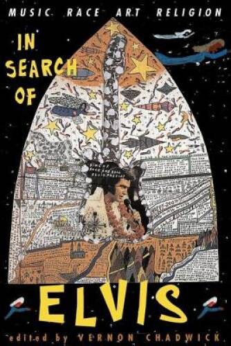 In Search Of Elvis: Music, Race, Art, Religion – Paperback – GOOD