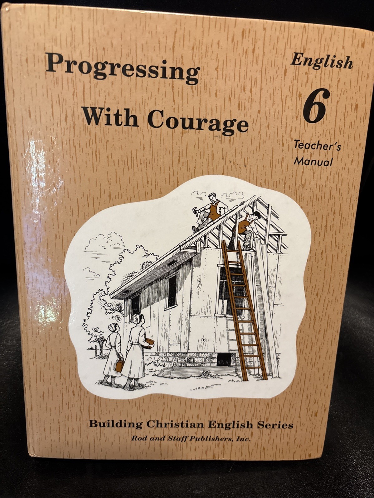 Rod Staff English 6 Progressing With Courage Teacher & Student Text Lot 2 Book