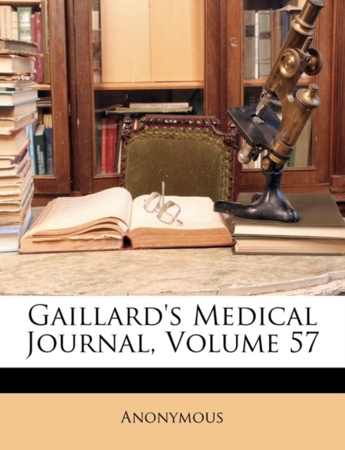 Anonymous – Gaillard’s Medical Journal Volume 57 – paperback or softb – X555z