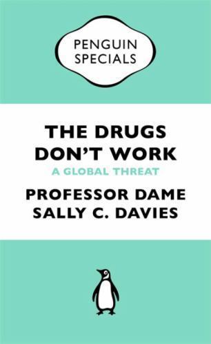 Penguin Specials Ser.: Drugs Don’t Work : A Global Threat by Jonathan Grant, …