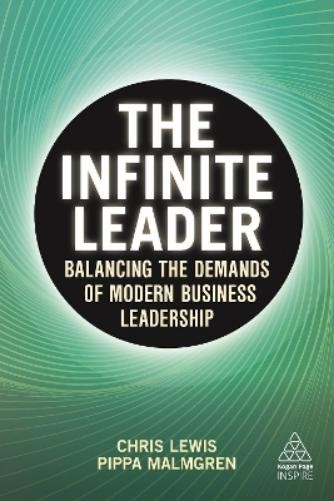 Chris Lewis Pippa Malmgren The Infinite Leader (Paperback) Kogan Page Inspire