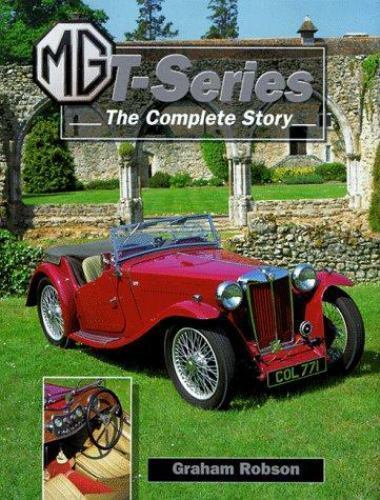 Mg T-Series: The Complete Story by Graham Robson