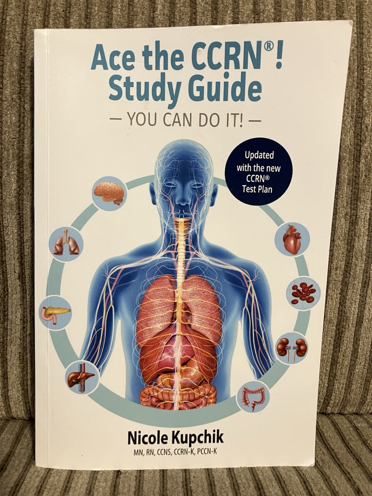 Ace The CCRN Study Guide You Can Do It By Nicole Kupchik 2020 PB Book